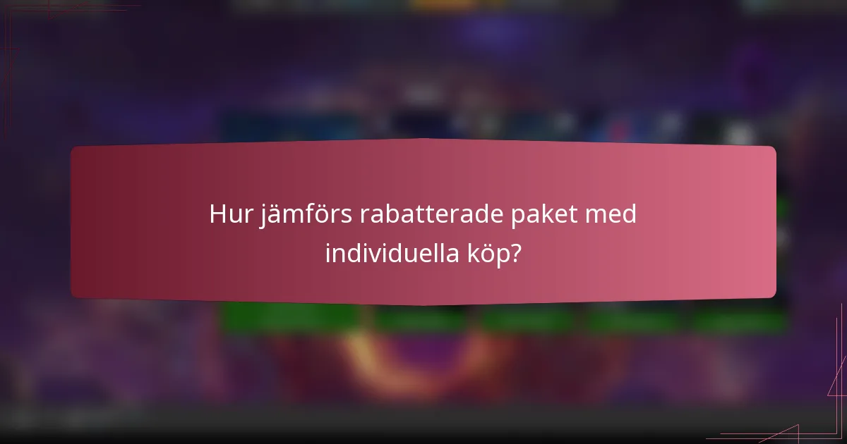 Hur jämförs rabatterade paket med individuella köp?