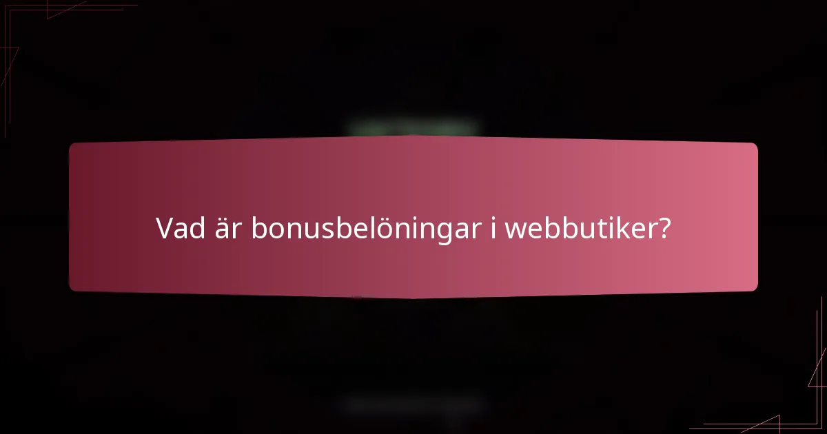 Vad är bonusbelöningar i webbutiker?