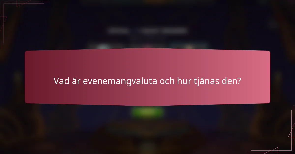Vad är evenemangvaluta och hur tjänas den?