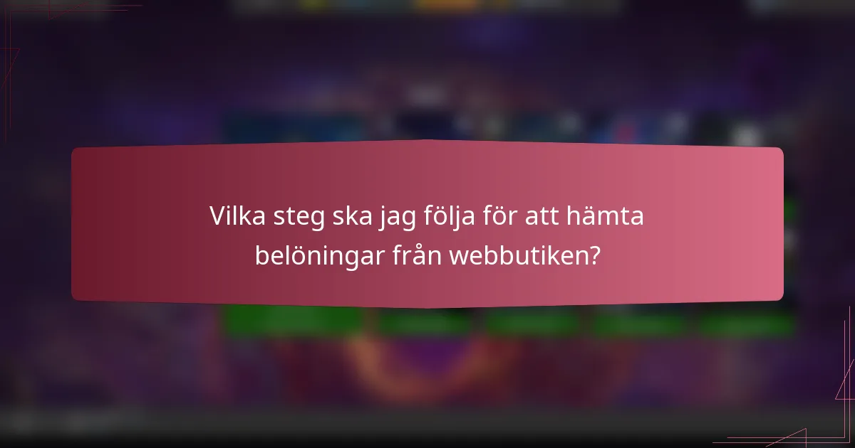 Vilka steg ska jag följa för att hämta belöningar från webbutiken?