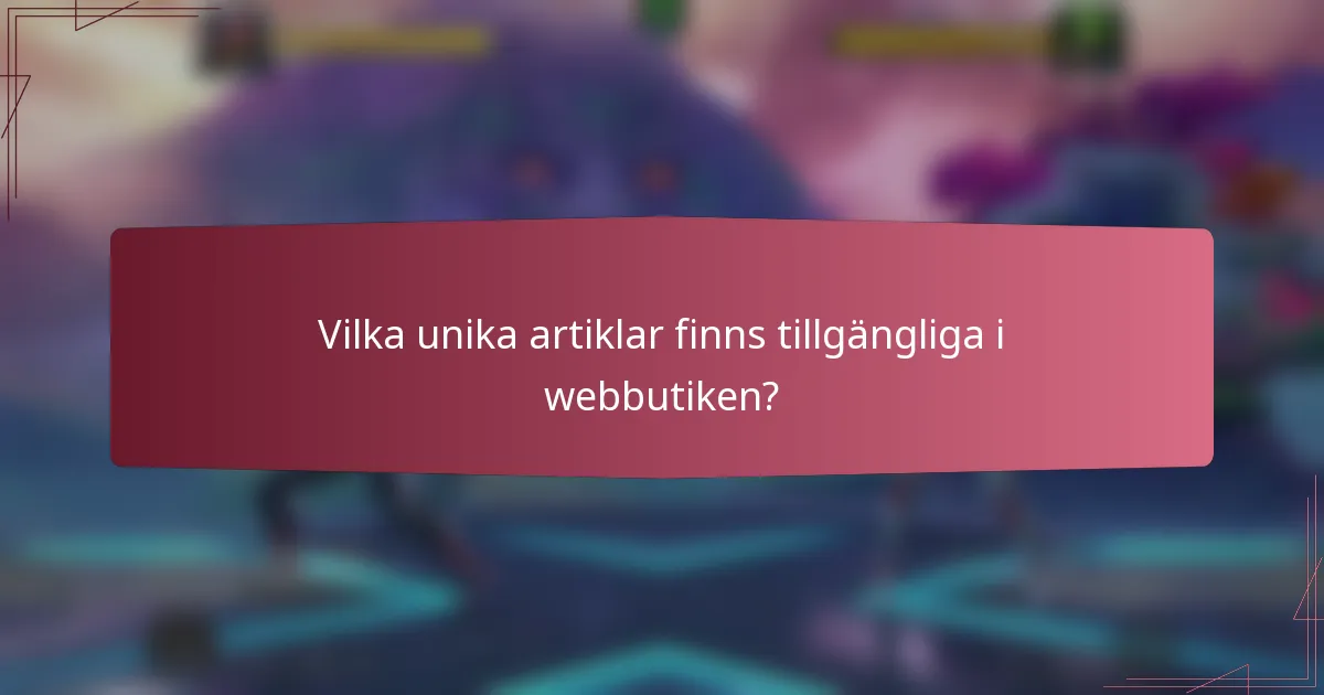 Vilka unika artiklar finns tillgängliga i webbutiken?